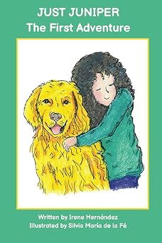 JUST JUNIPER: The First Adventure (JUST JUNIPER ADVENTURES - Chapter Books Series)